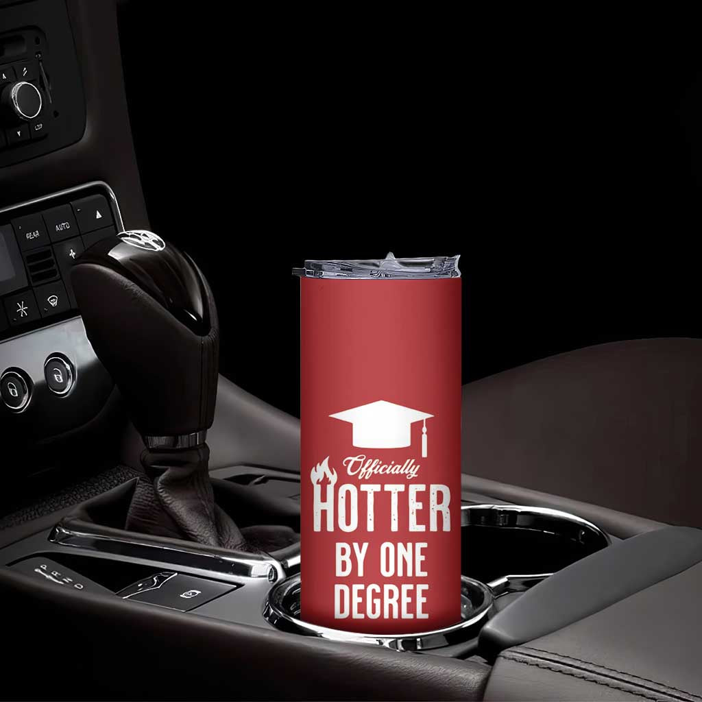 Funny Graduation Gifts Skinny Tumbler Officially Hotter By One Degree TB09 Print Your Wear
