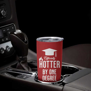 Funny Graduation Gifts Tumbler Cup Officially Hotter By One Degree TB09 Print Your Wear