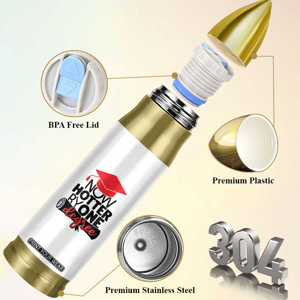 Funny Graduation Gifts Bullet Tumbler Now Hotter By One Degree Retro TB09 Print Your Wear