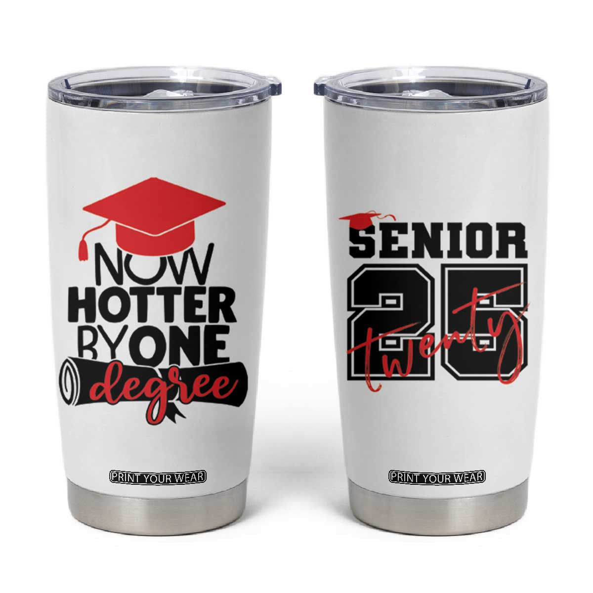 Funny Graduation Gifts Tumbler Cup Now Hotter By One Degree Retro TB09 White Print Your Wear