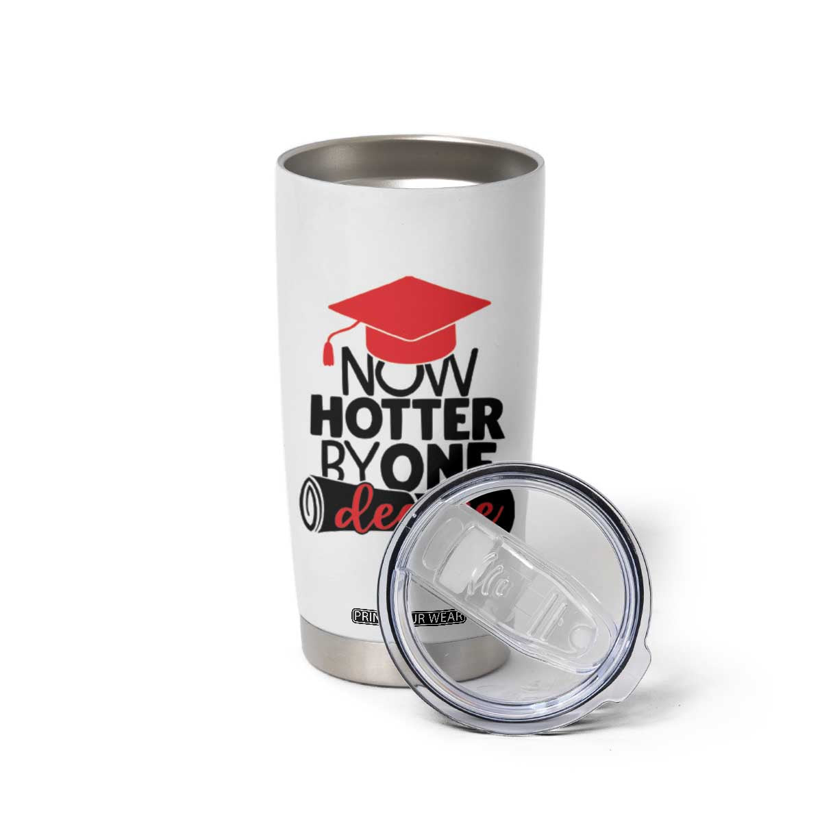 Funny Graduation Gifts Tumbler Cup Now Hotter By One Degree Retro TB09 Print Your Wear