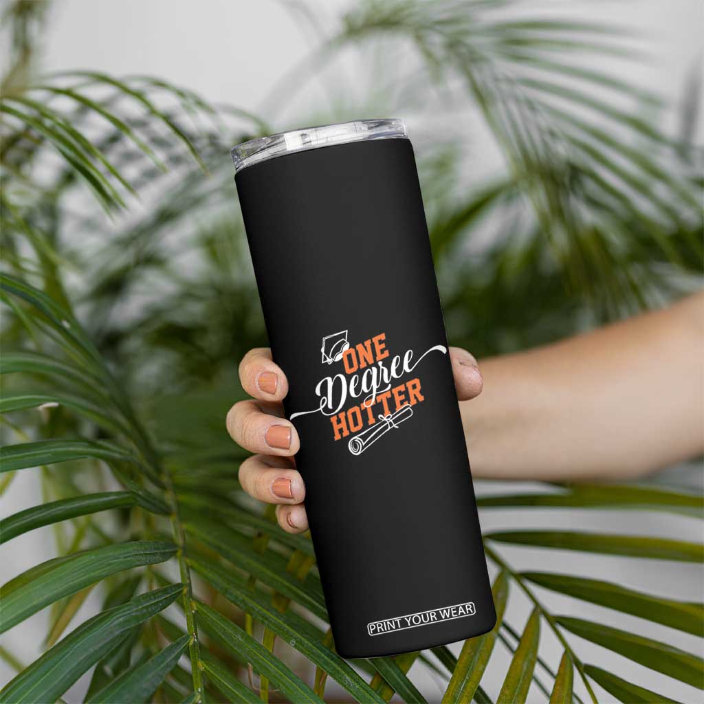 Funny Graduation Gifts Skinny Tumbler One Degree Hotter TB09 Print Your Wear