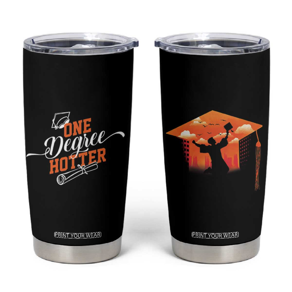 Funny Graduation Gifts Tumbler Cup One Degree Hotter TB09 Black Print Your Wear