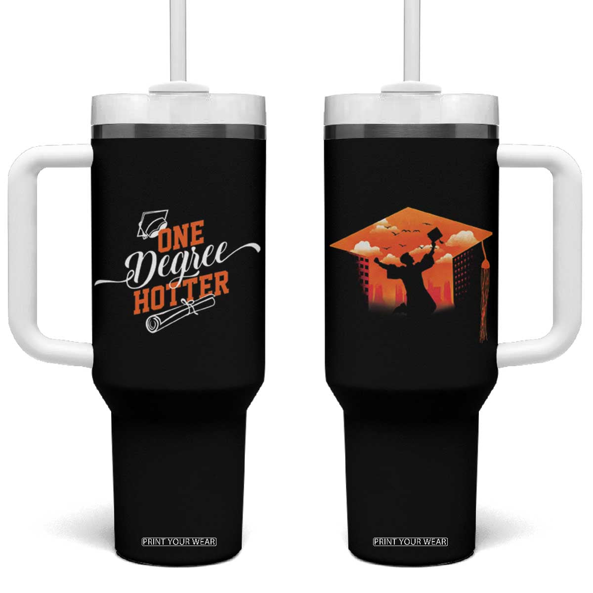 Funny Graduation Gifts Tumbler With Handle One Degree Hotter TB09 One Size: 40 oz Black Print Your Wear