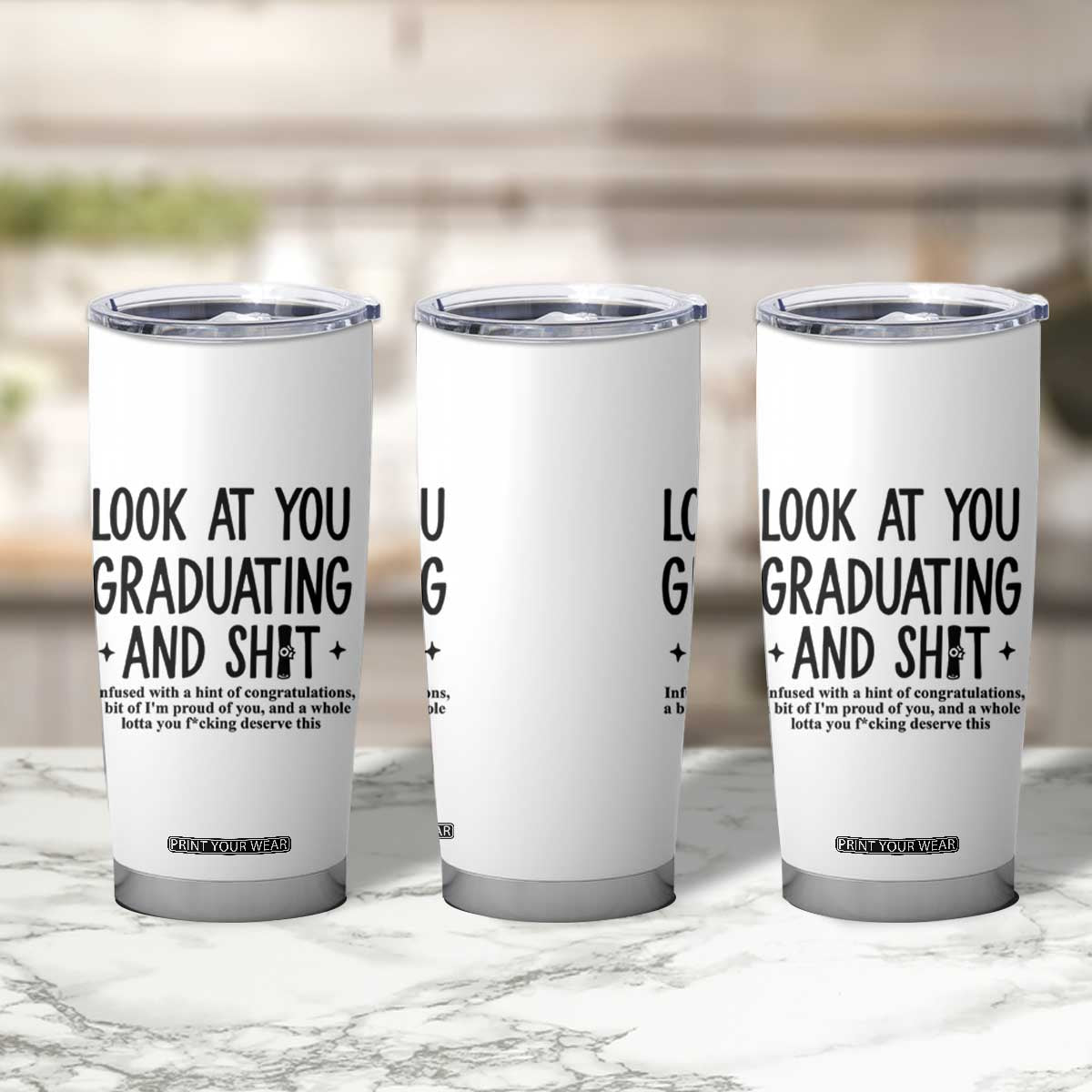 Funny Graduation Gifts Tumbler Cup Look At You Graduating And Shit TB09 Print Your Wear