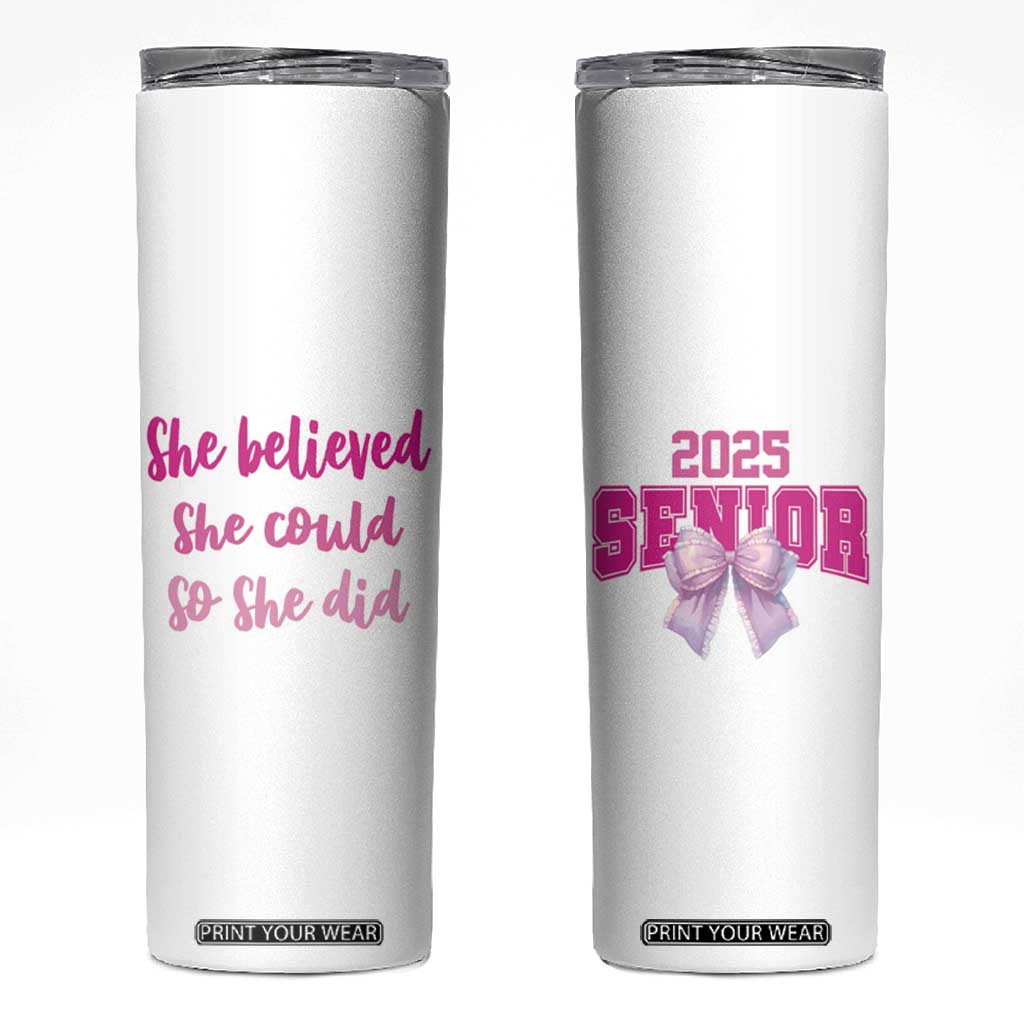 Graduation Gifts For Women Skinny Tumbler She Believed She Could So She Did Seniors Class Of 2025 Coquette Bow TB09 White Print Your Wear