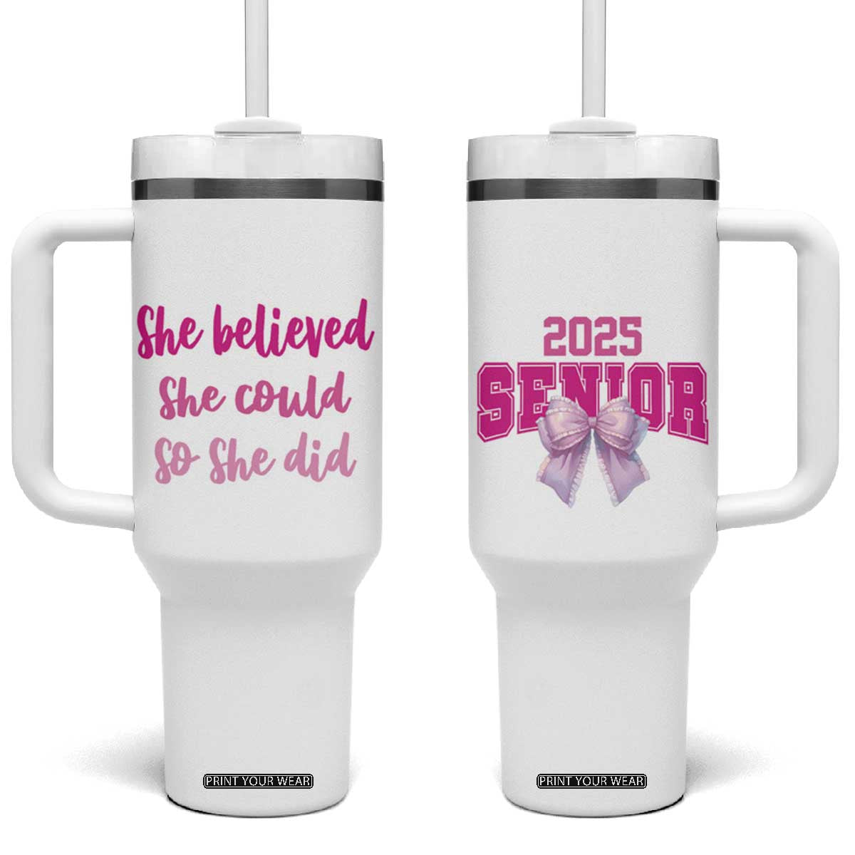 Graduation Gifts For Women Tumbler With Handle She Believed She Could So She Did Seniors Class Of 2025 Coquette Bow TB09 One Size: 40 oz White Print Your Wear