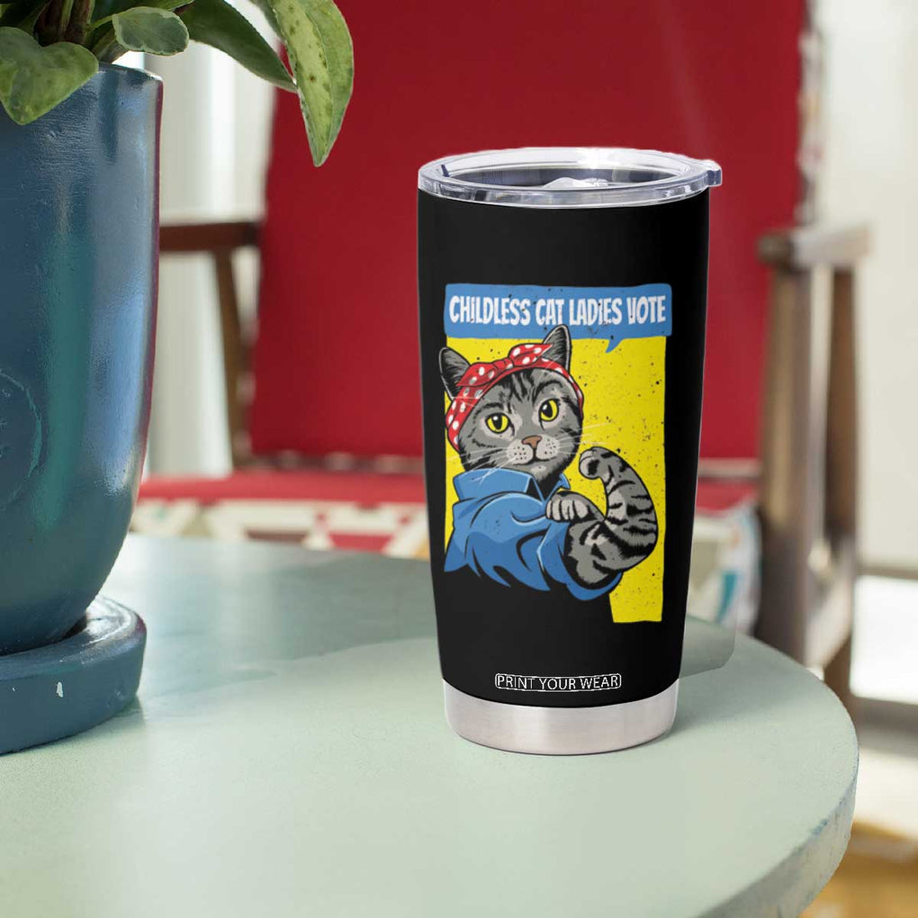 Childless Cat Ladies Vote Tumbler Cup Rosie The Riveter Kamala Supporter TB09 Print Your Wear