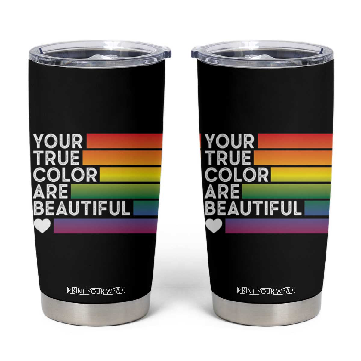 Gift For LGBT Friends Tumbler Cup Your True Colors Are Beautiful Rainbow TB09 Black Print Your Wear