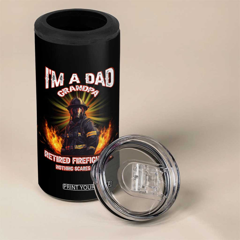 Retired Firefighter 4 in 1 Can Cooler Tumbler I'm A Dad A Grandpa Nothing Scares Me Fireman Retirement TB09 Print Your Wear