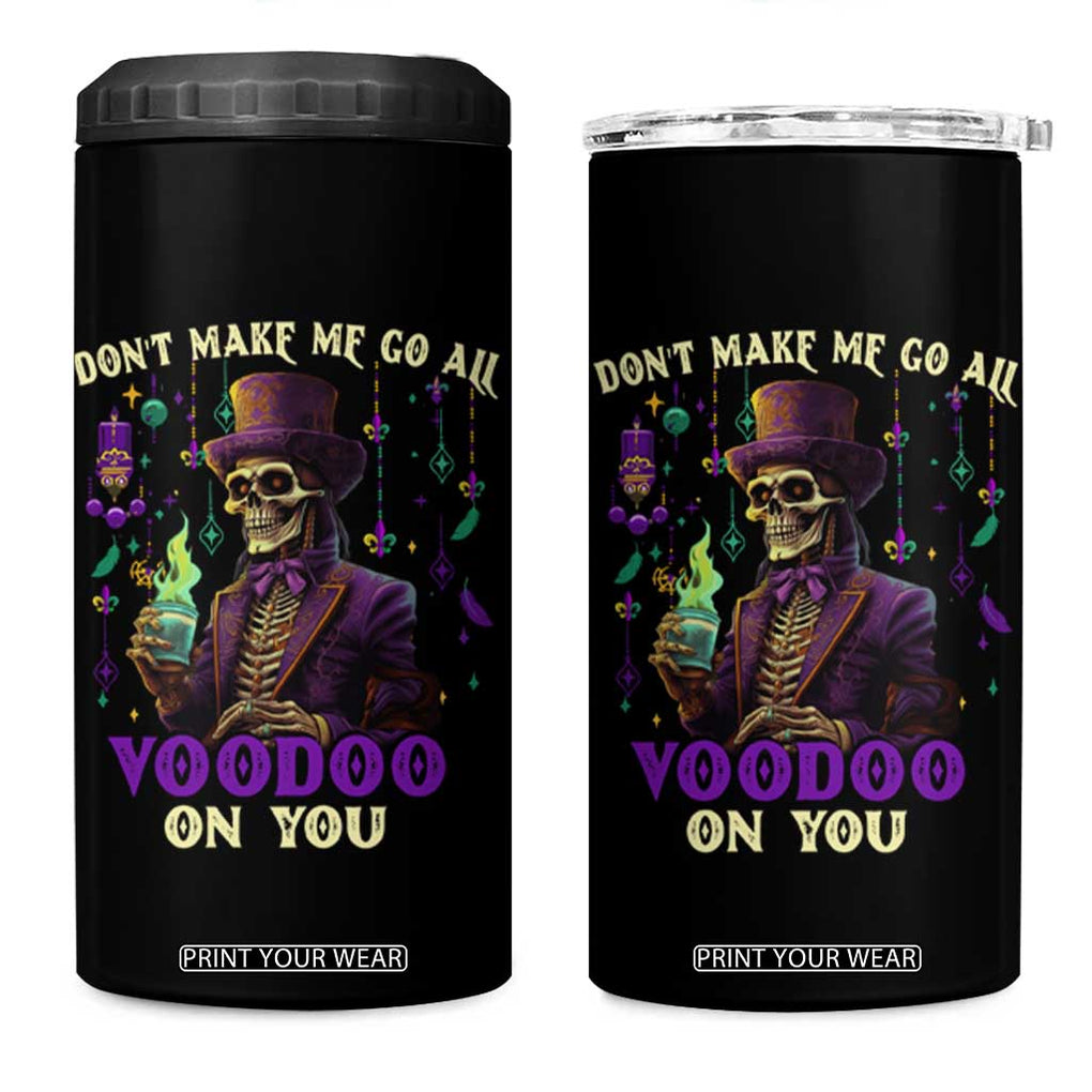 Mardi Gras 4 in 1 Can Cooler Tumbler Don't Make Me Go All Voodoo On You Skeleton Witch Doctor TB09 One Size: 16 oz Black Print Your Wear