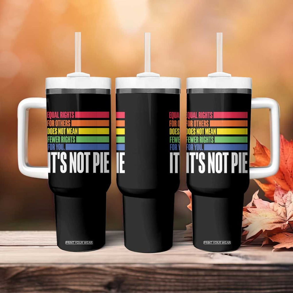LGBT Pride Flag Tumbler With Handle It's Not Pie Equal Rights For Others Does Not Mean Fewer Rights For You TB09 Print Your Wear