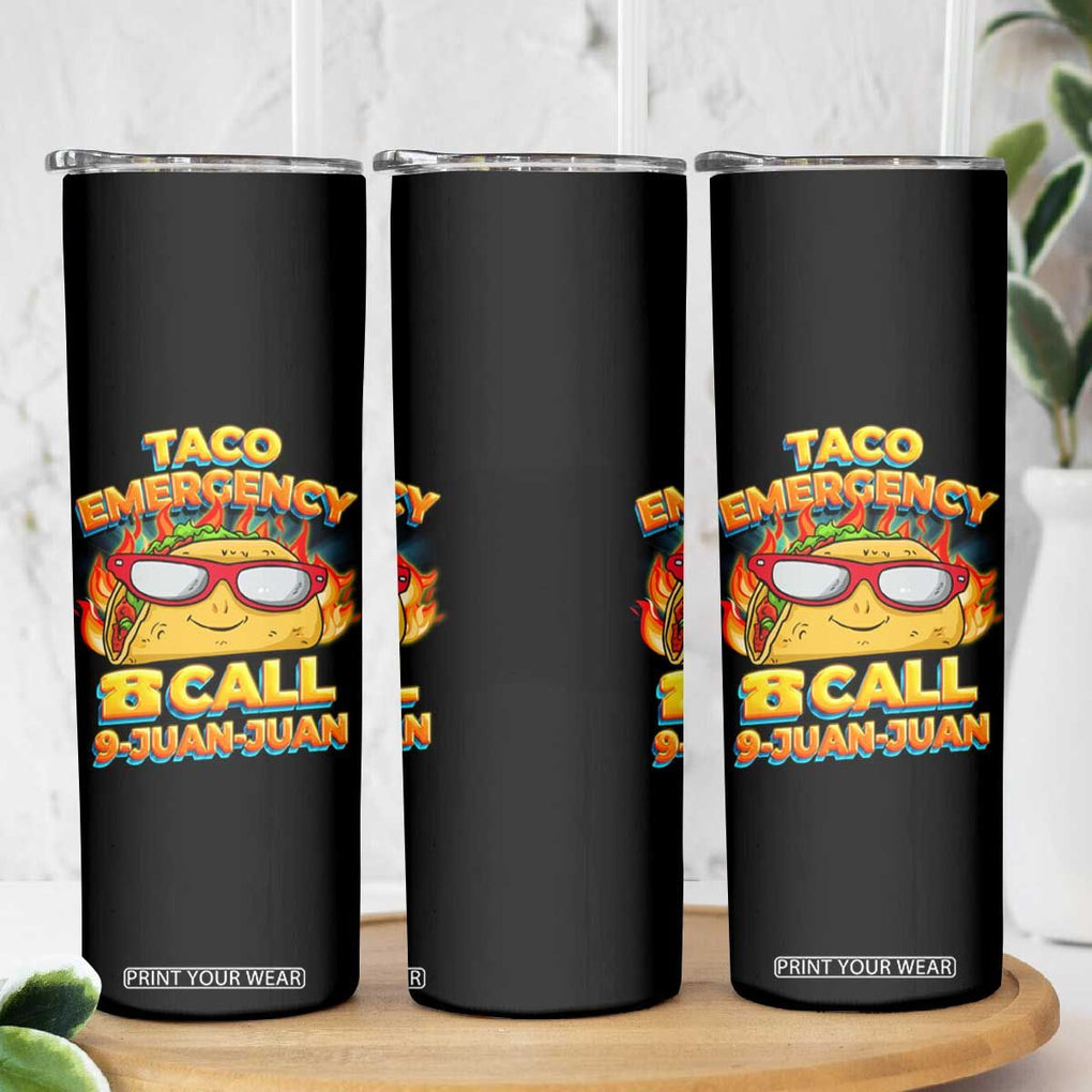Taco Lover Skinny Tumbler Taco Emergency Call 9 Juan Juan TB09 Print Your Wear