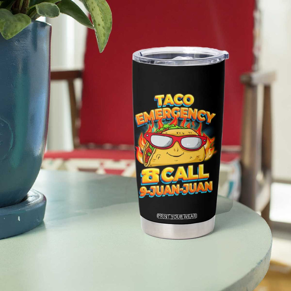 Taco Lover Tumbler Cup Taco Emergency Call 9 Juan Juan TB09 Print Your Wear