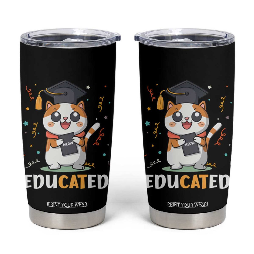 Graduation Cat Lover Tumbler Cup Educated Cat Graduated Graduating TB09 Black Print Your Wear