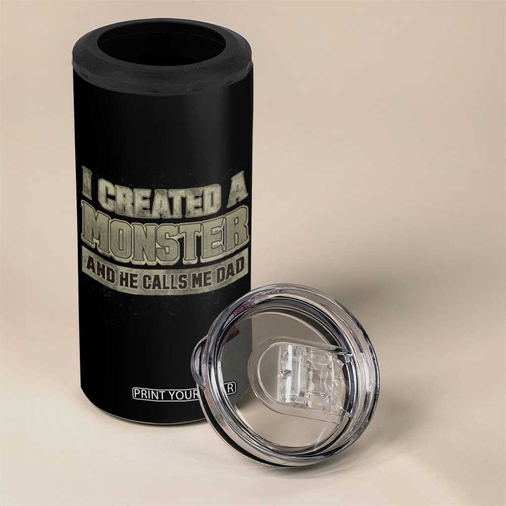 Father's Day 4 in 1 Can Cooler Tumbler I Created A Monster He Calls Me Dad TB09 Print Your Wear