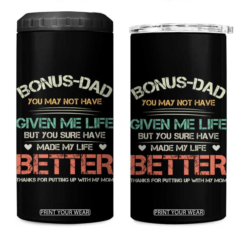 Father's Day 4 in 1 Can Cooler Tumbler Bonus Dad Made My Life Better Thanks For Putting Up My Mom TB09 One Size: 16 oz Black Print Your Wear