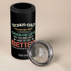 Father's Day 4 in 1 Can Cooler Tumbler Bonus Dad Made My Life Better Thanks For Putting Up My Mom TB09 Print Your Wear