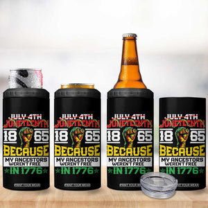 1865 Juneteenth 4 in 1 Can Cooler Tumbler Because My Ancestors Weren't Free In 1776 TB09 Print Your Wear