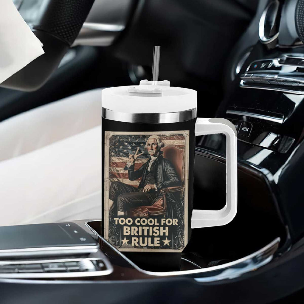 Funny George Washington Tumbler With Handle Too Cool For British Rule 4th Of July TB09 Print Your Wear