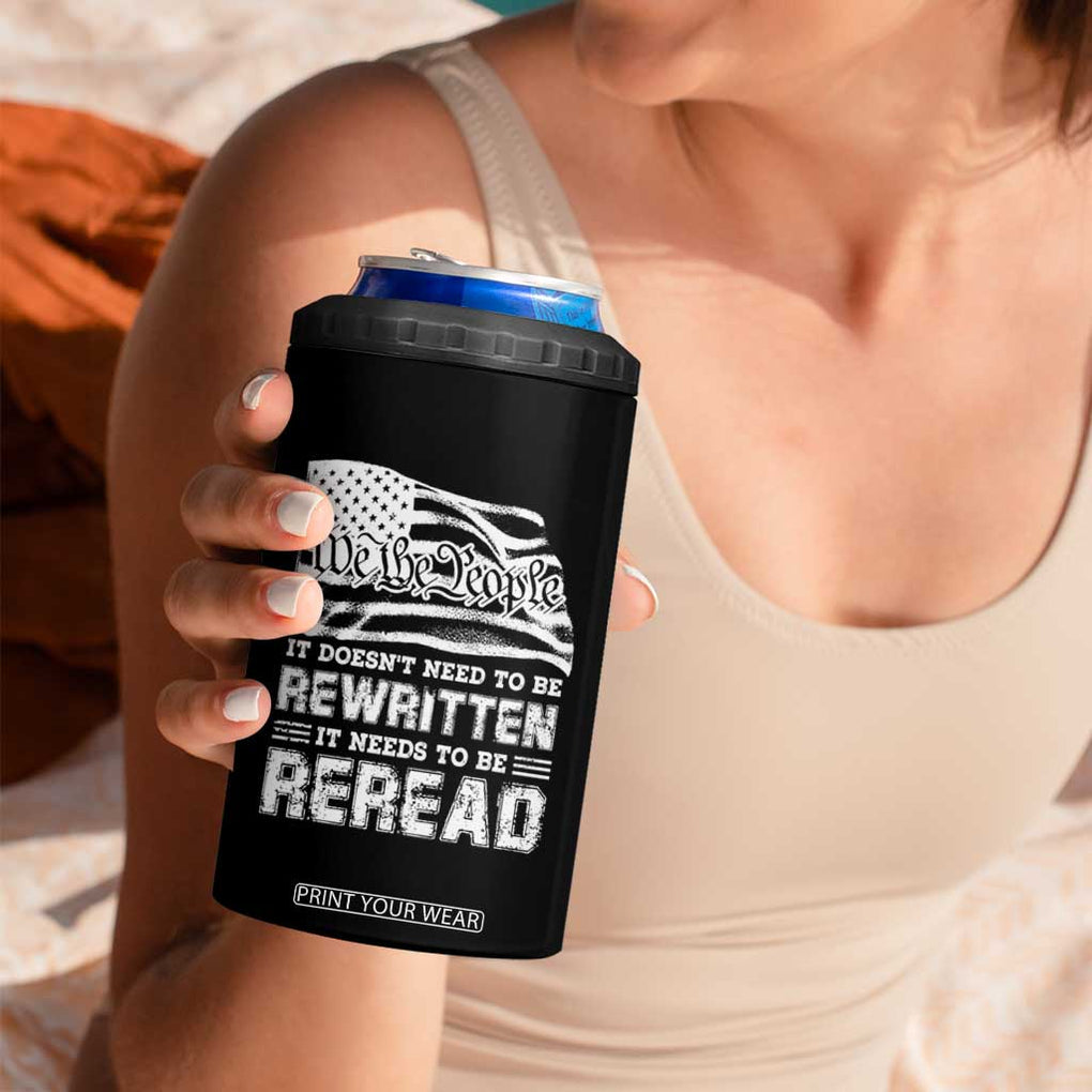 4th Of July 4 in 1 Can Cooler Tumbler It Doesn't Need To Be Rewritten It Needs To Be Reread TB09 Print Your Wear