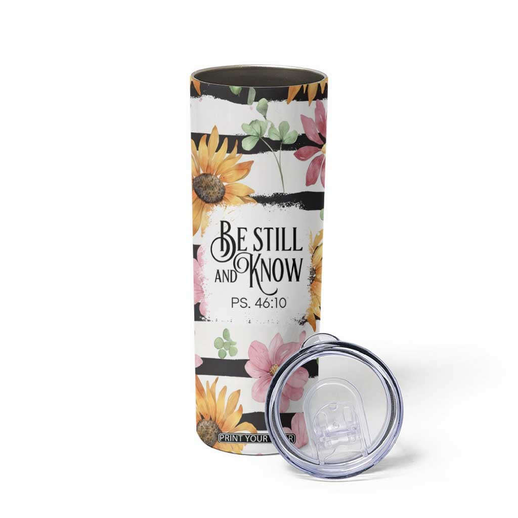 Christian Skinny Tumbler Be Still And Know Sunflower Aesthetic TB09 Print Your Wear