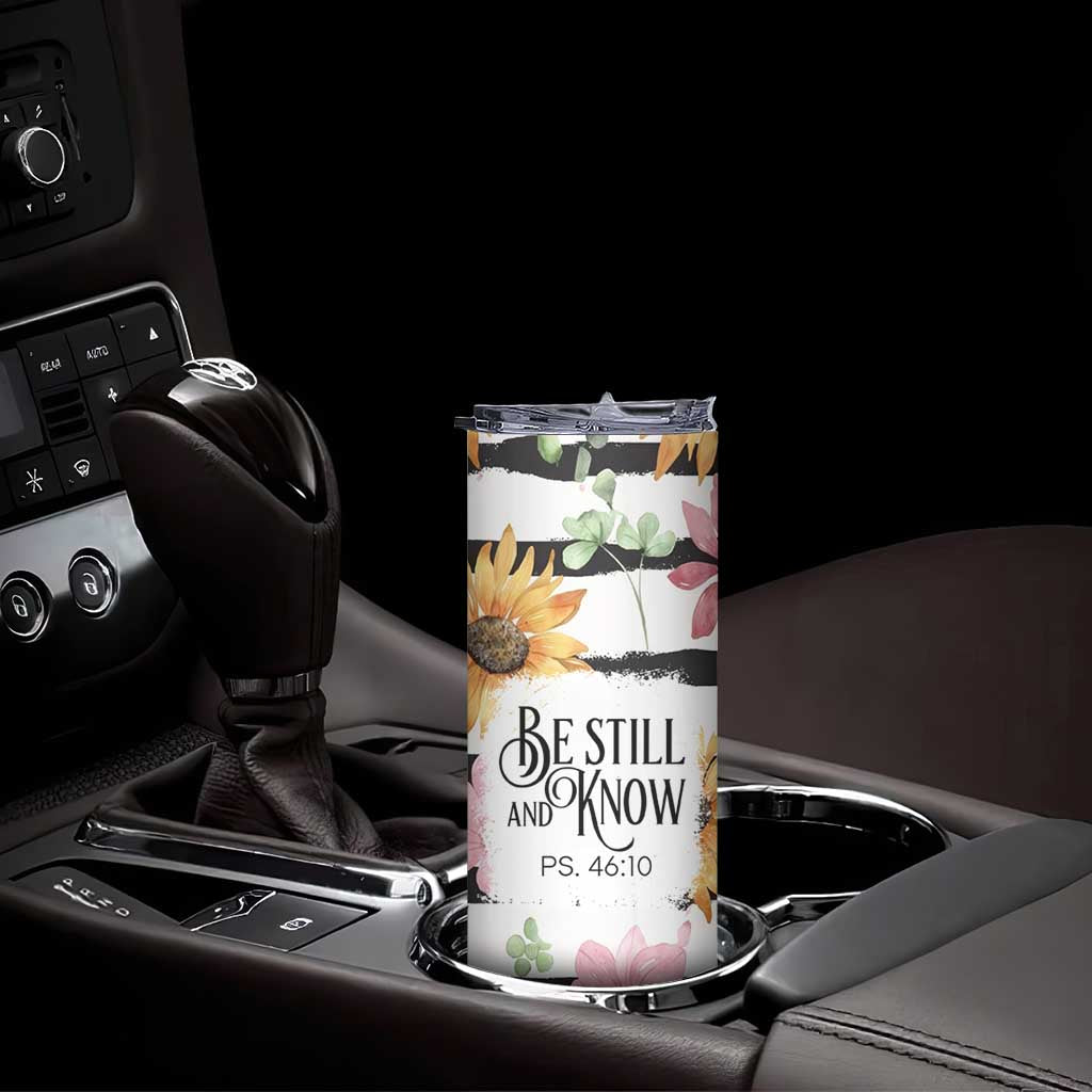 Christian Skinny Tumbler Be Still And Know Sunflower Aesthetic TB09 Print Your Wear