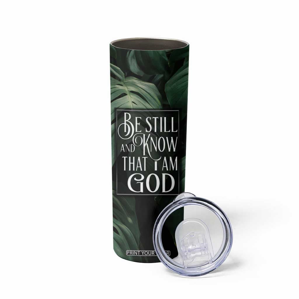 Christian Skinny Tumbler Be Still And Know That I Am God Aesthetic TB09 Print Your Wear