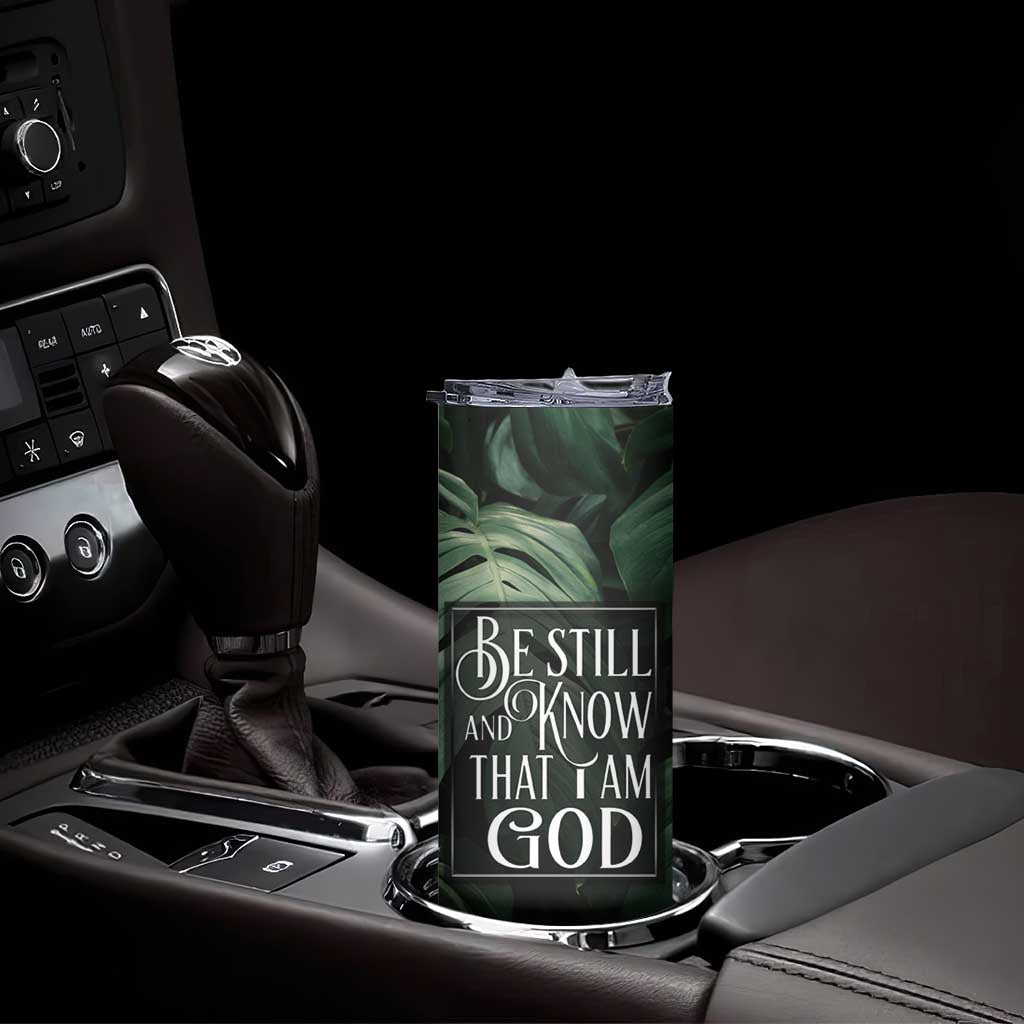 Christian Skinny Tumbler Be Still And Know That I Am God Aesthetic TB09 Print Your Wear