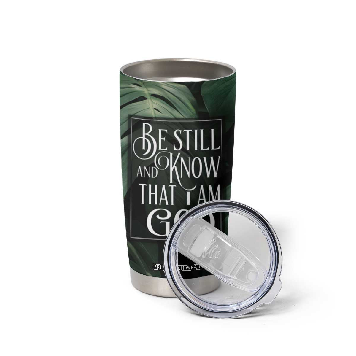 Christian Tumbler Cup Be Still And Know That I Am God Aesthetic TB09 Print Your Wear