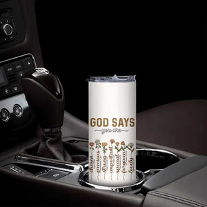 Christian Gifts Skinny Tumbler God Say You Are Inspirational Flower Butterfly Christ Cross TB09 Print Your Wear