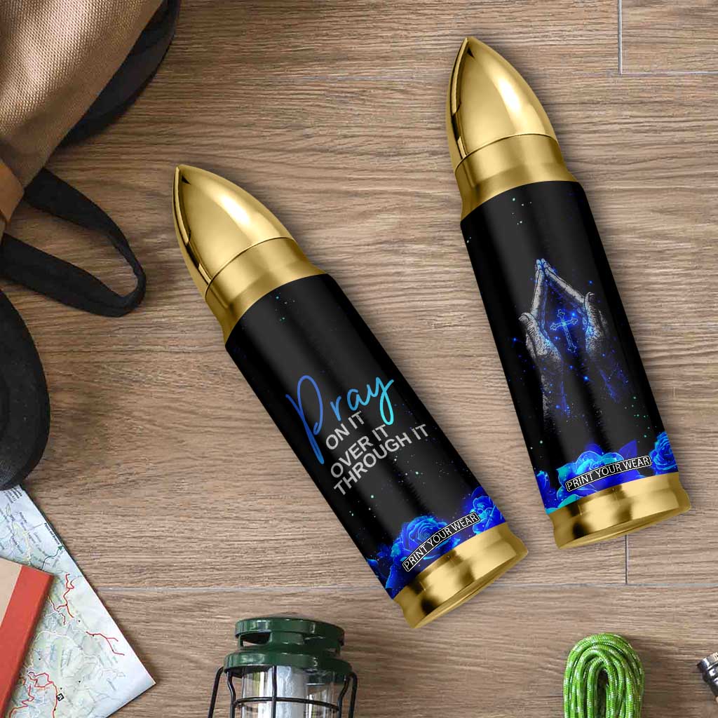 Christian Prayer Bullet Tumbler Pray On It Pray Over It Pray Through It TB09 Print Your Wear