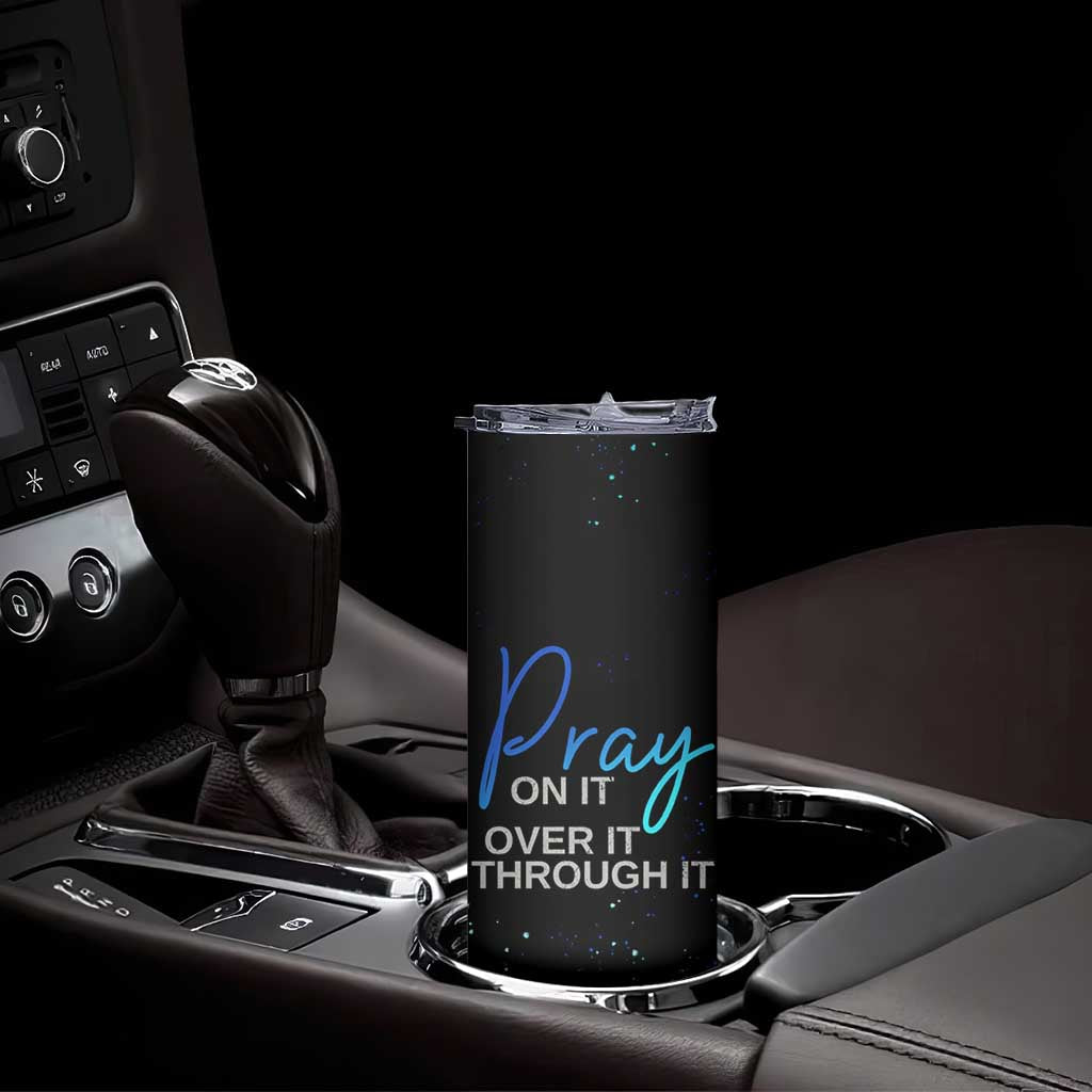 Christian Prayer Skinny Tumbler Pray On It Pray Over It Pray Through It TB09 Print Your Wear