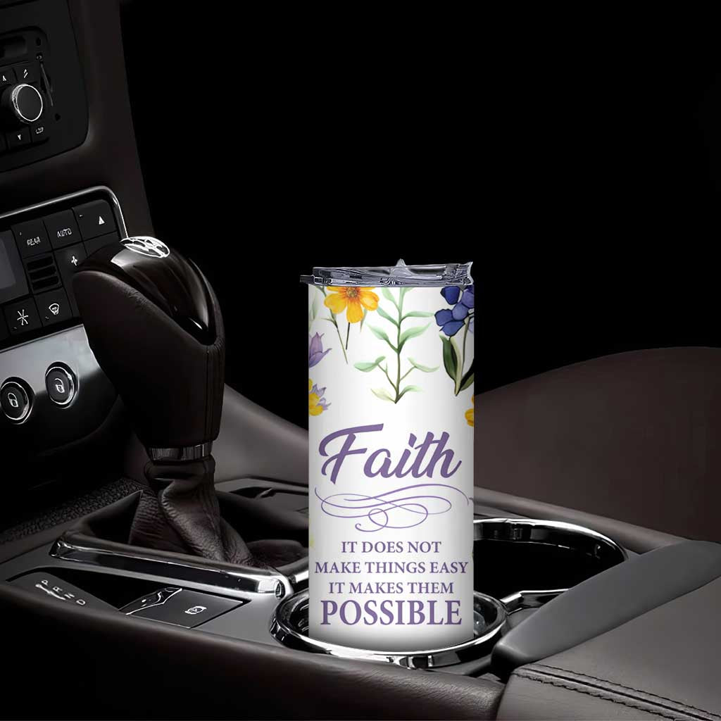 Christian Skinny Tumbler Faith Does Not Make Things Easy It Makes Them Possible TB09 Print Your Wear