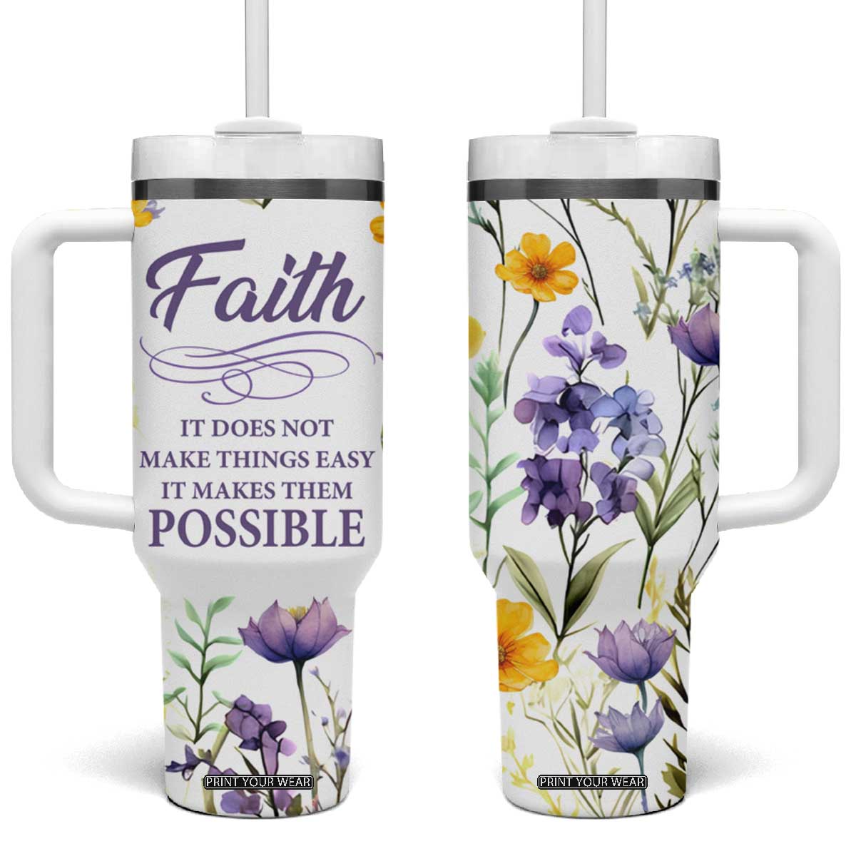Christian Tumbler With Handle Faith Does Not Make Things Easy It Makes Them Possible TB09 One Size: 40 oz White Print Your Wear