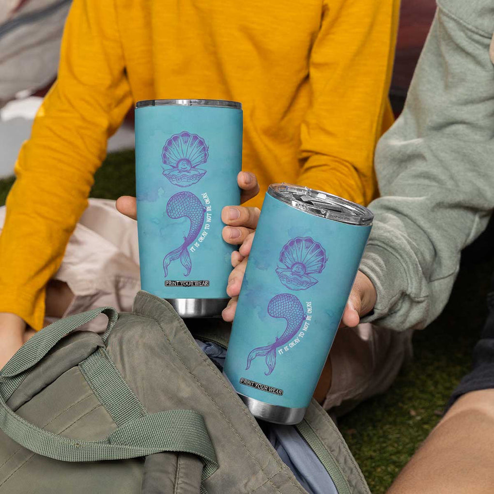 Suicide Prevention Awareness Tumbler Cup It's Ok To Not Be Ok Mermaid Semicolon Teal Purple Ocean TB09 Print Your Wear