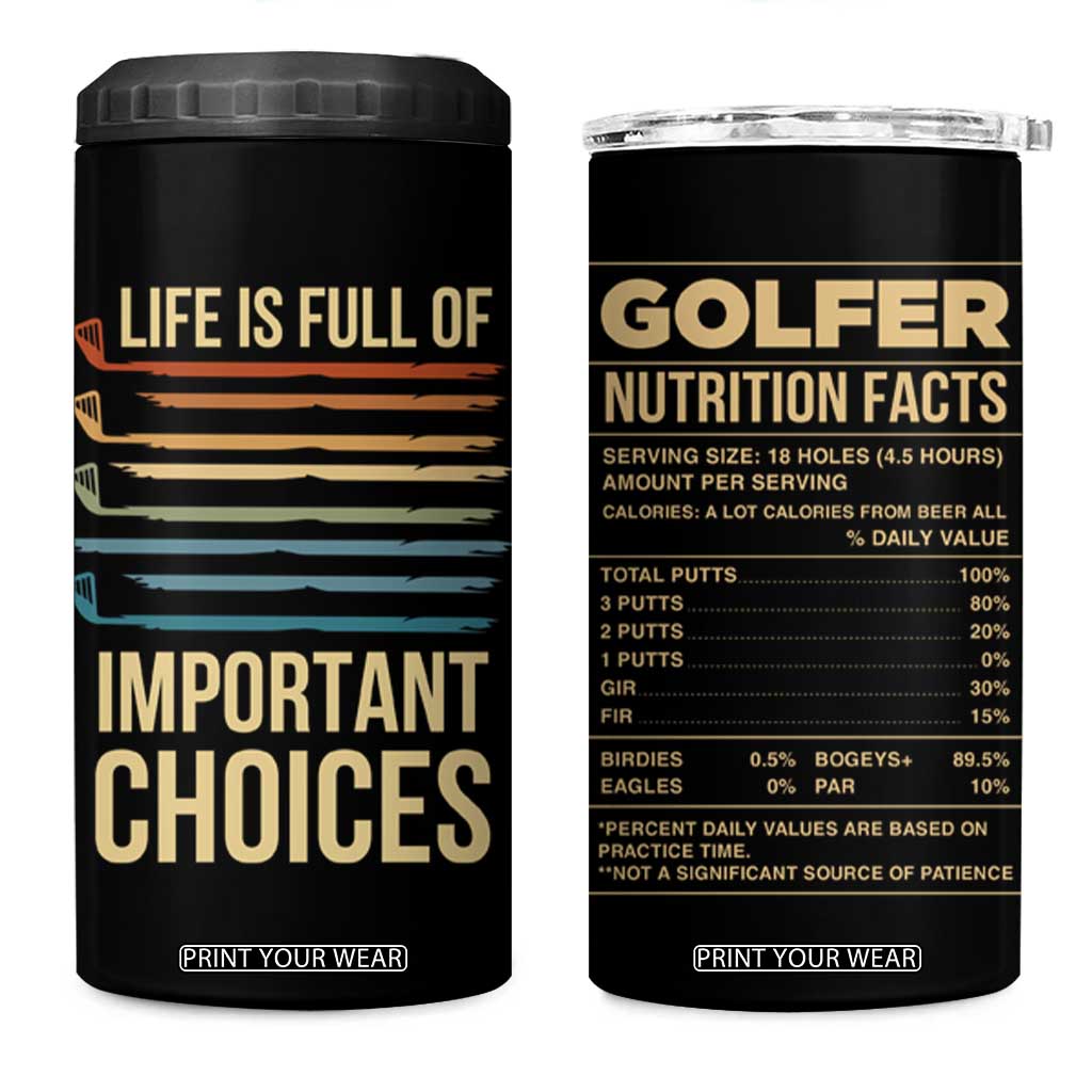 Golf Player 4 in 1 Can Cooler Tumbler Life Is Full Of Important Choices TB09 One Size: 16 oz Black Print Your Wear