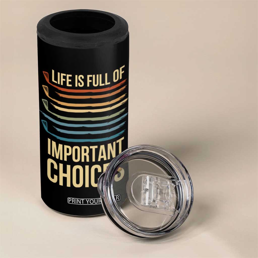 Golf Player 4 in 1 Can Cooler Tumbler Life Is Full Of Important Choices TB09 Print Your Wear