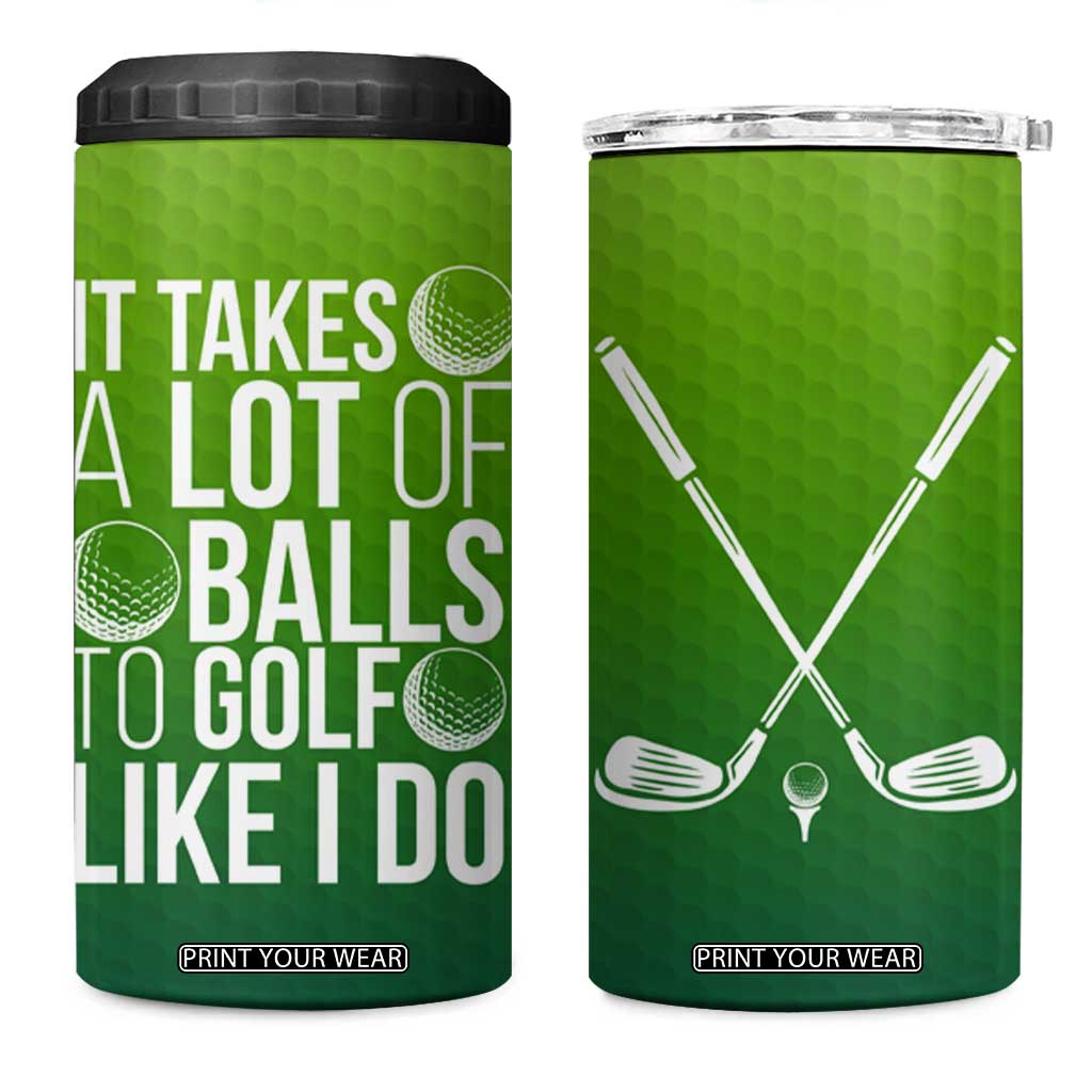 Gifts for Golf Player 4 in 1 Can Cooler Tumbler It Takes A Lot Of Balls To Golf Like I Do TB09 One Size: 16 oz Green Yellow Gradient Print Your Wear