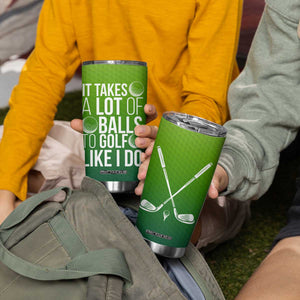 Gifts for Golf Player Tumbler Cup It Takes A Lot Of Balls To Golf Like I Do TB09 Print Your Wear