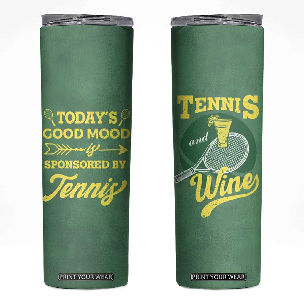 Gifts for Tennis Player Skinny Tumbler Today's Good Mood Is Sponsored By Tennis And Wine TB09 Green Print Your Wear