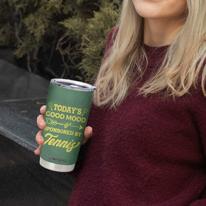 Gifts for Tennis Player Tumbler Cup Today's Good Mood Is Sponsored By Tennis And Wine TB09 Print Your Wear