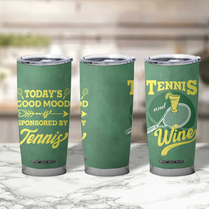 Gifts for Tennis Player Tumbler Cup Today's Good Mood Is Sponsored By Tennis And Wine TB09 Print Your Wear