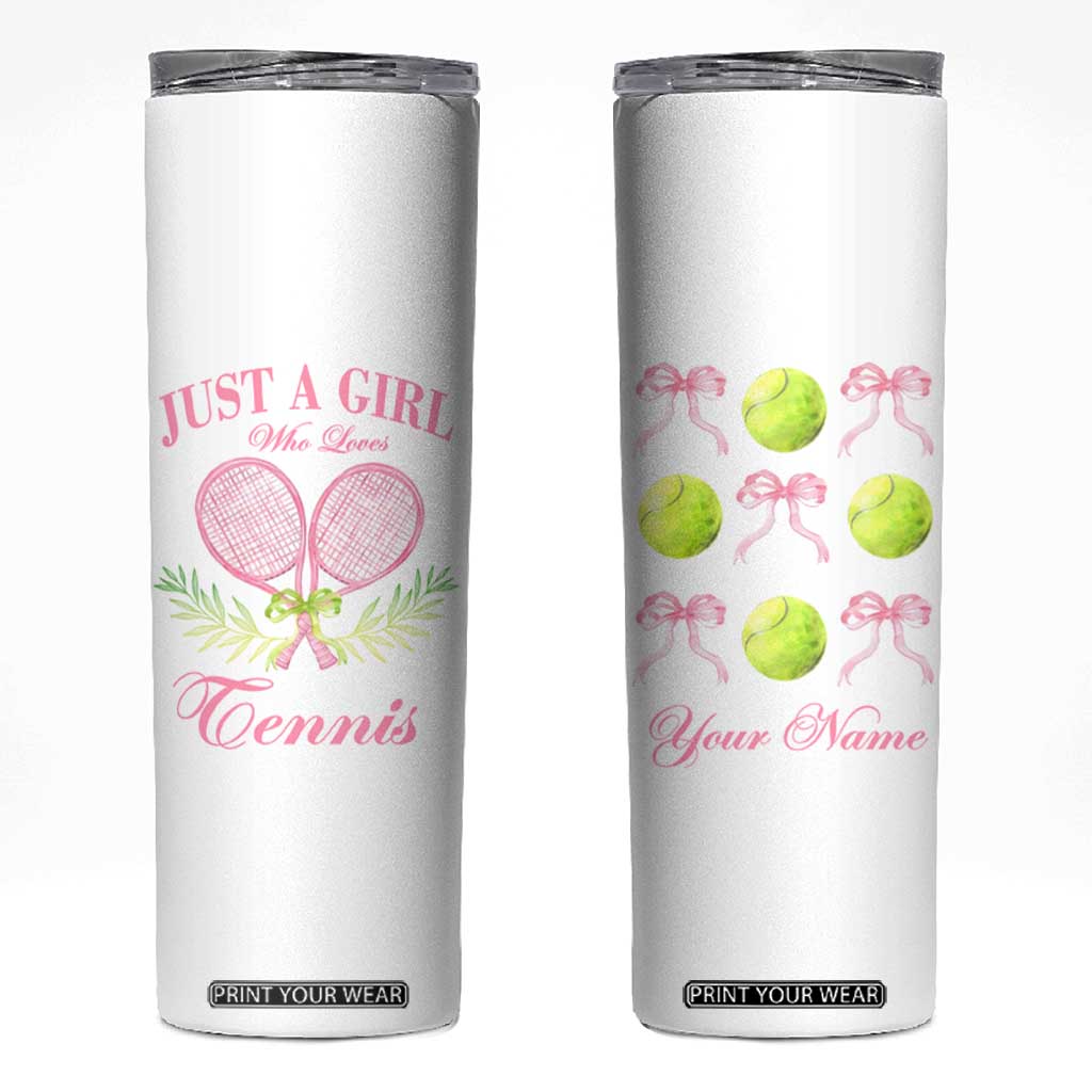 Personalized Tennis Player Skinny Tumbler Custom Name Just A Girl Who Loves Tennis TB09 White Print Your Wear