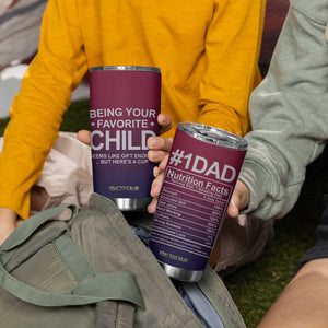 Gifts For Dad Tumbler Cup No.1 Dad Being Your Favorite Child Seems Like Gift Enough TB09 Print Your Wear