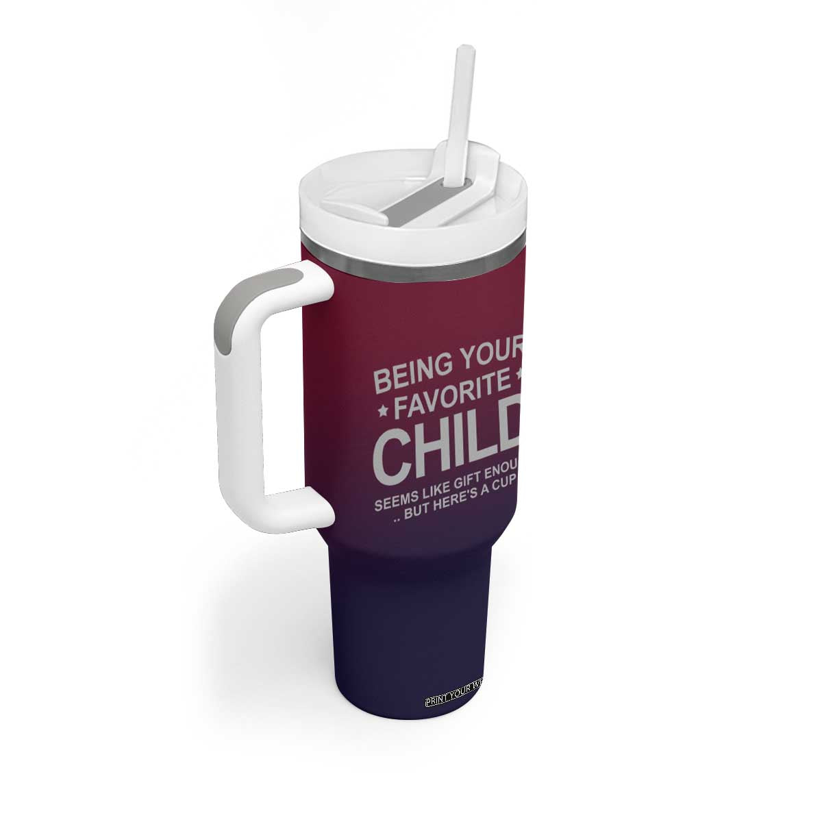 Gifts For Dad Tumbler With Handle No.1 Dad Being Your Favorite Child Seems Like Gift Enough TB09 Print Your Wear