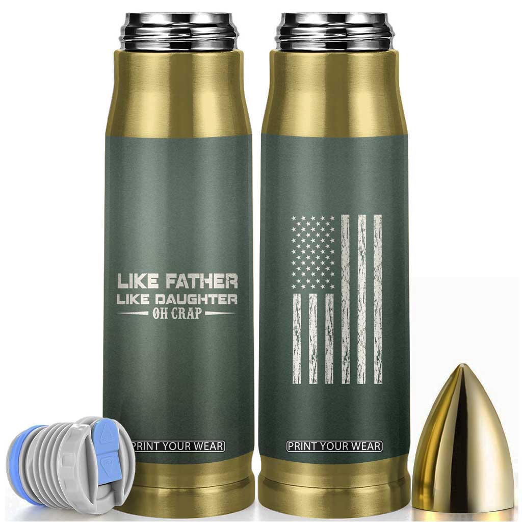 Funny Gifts For Dad Bullet Tumbler Like Father Like Daughter Oh Crap TB09 Dark Forest Green Print Your Wear