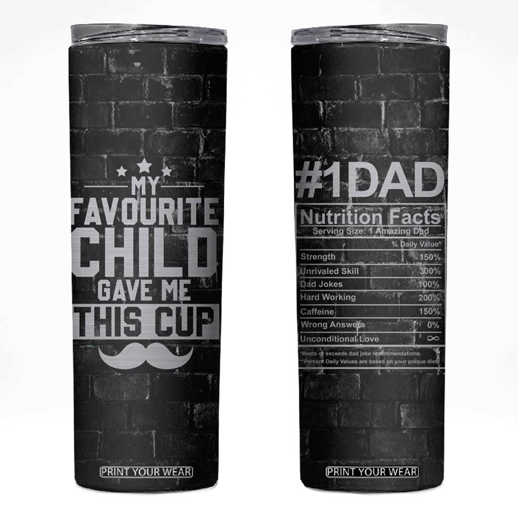 Funny Gifts For Dad Skinny Tumbler My Favorite Child Gave Me This Cup TB09 Black Wall Print Your Wear