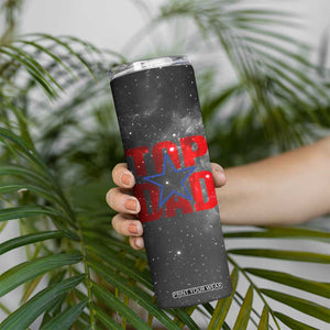Top Dad Skinny Tumbler American Patriotic Gifts For Dad TB09 Print Your Wear