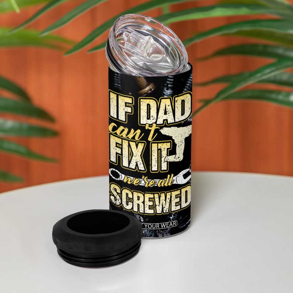 Best Dad Ever 4 in 1 Can Cooler Tumbler If Dad Can't Fix It Funny Gifts For Dad TB09 Print Your Wear